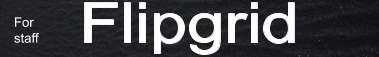 Flipgrid Staff 